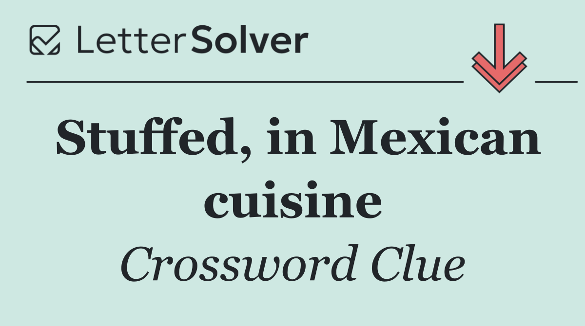 Stuffed, in Mexican cuisine