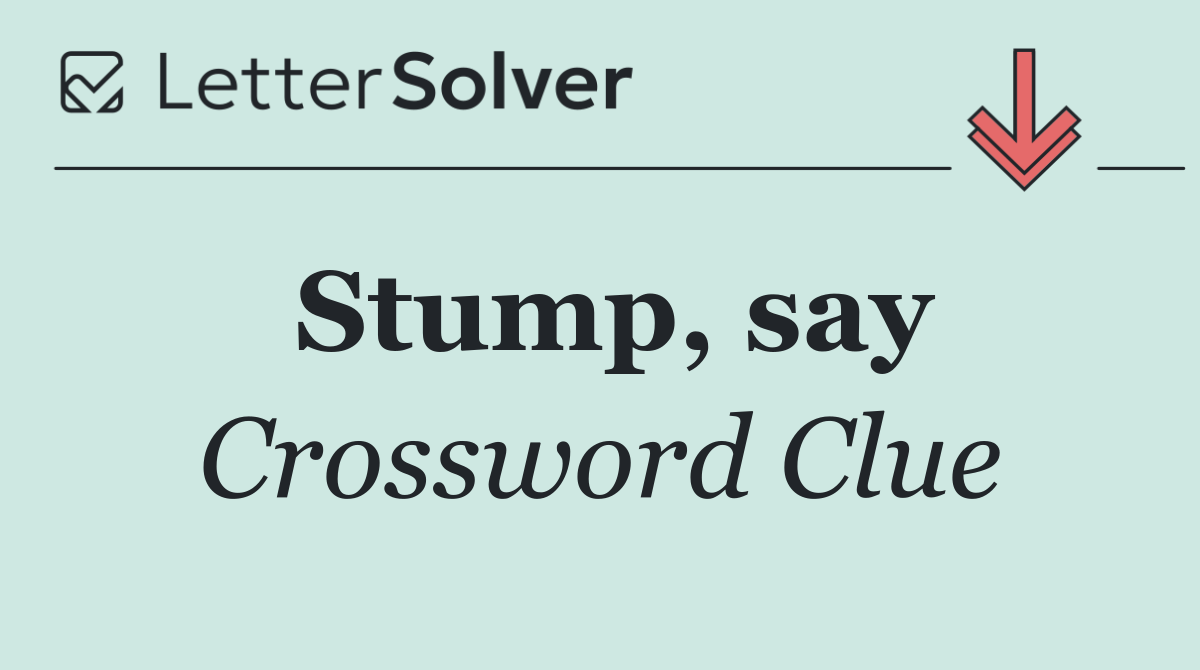 Stump, say