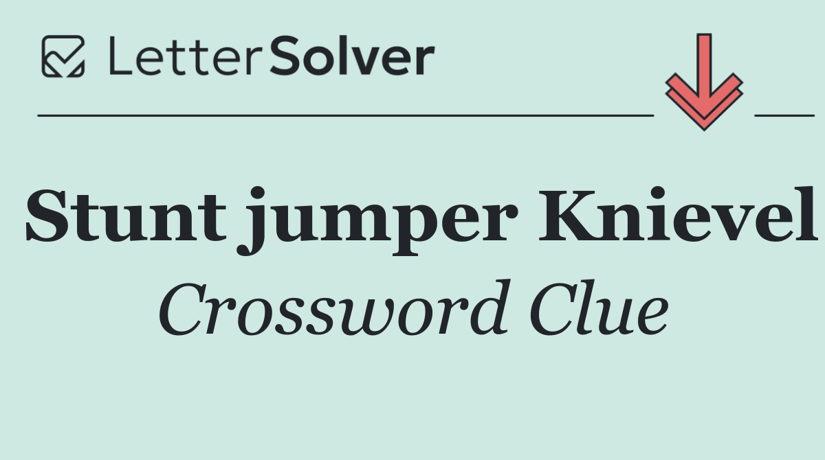 Stunt jumper Knievel
