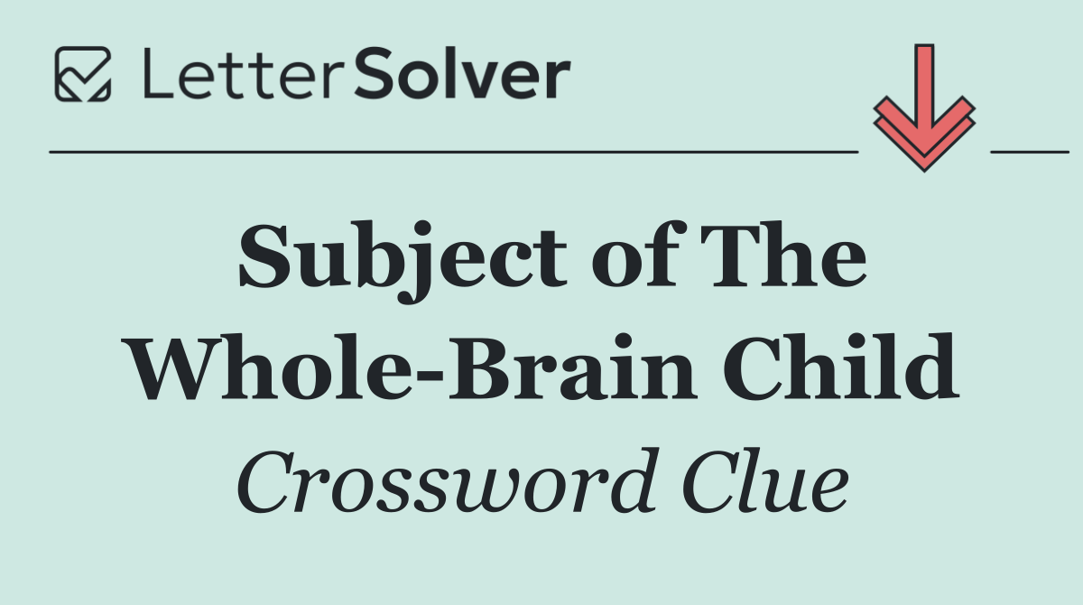 Subject of The Whole Brain Child