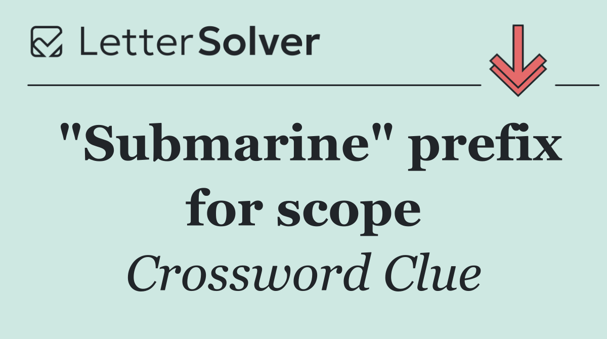 "Submarine" prefix for scope