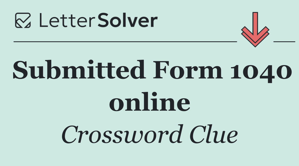 Submitted Form 1040 online