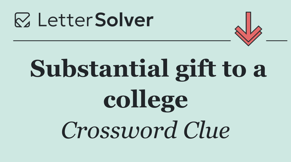 Substantial gift to a college