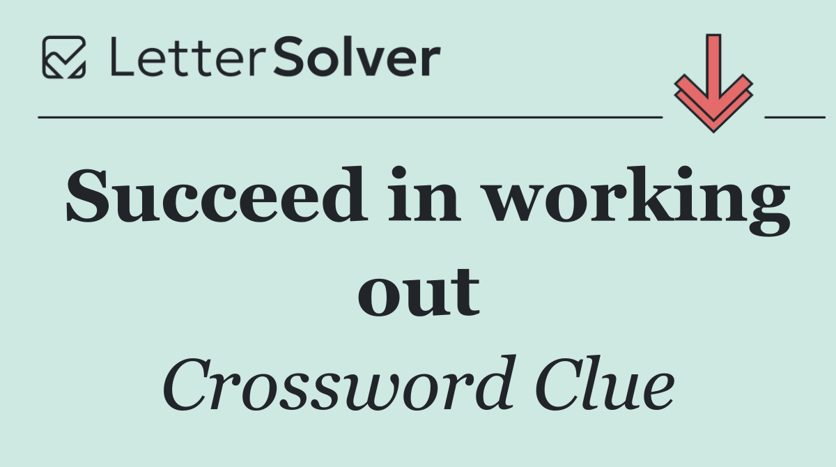 Succeed in working out