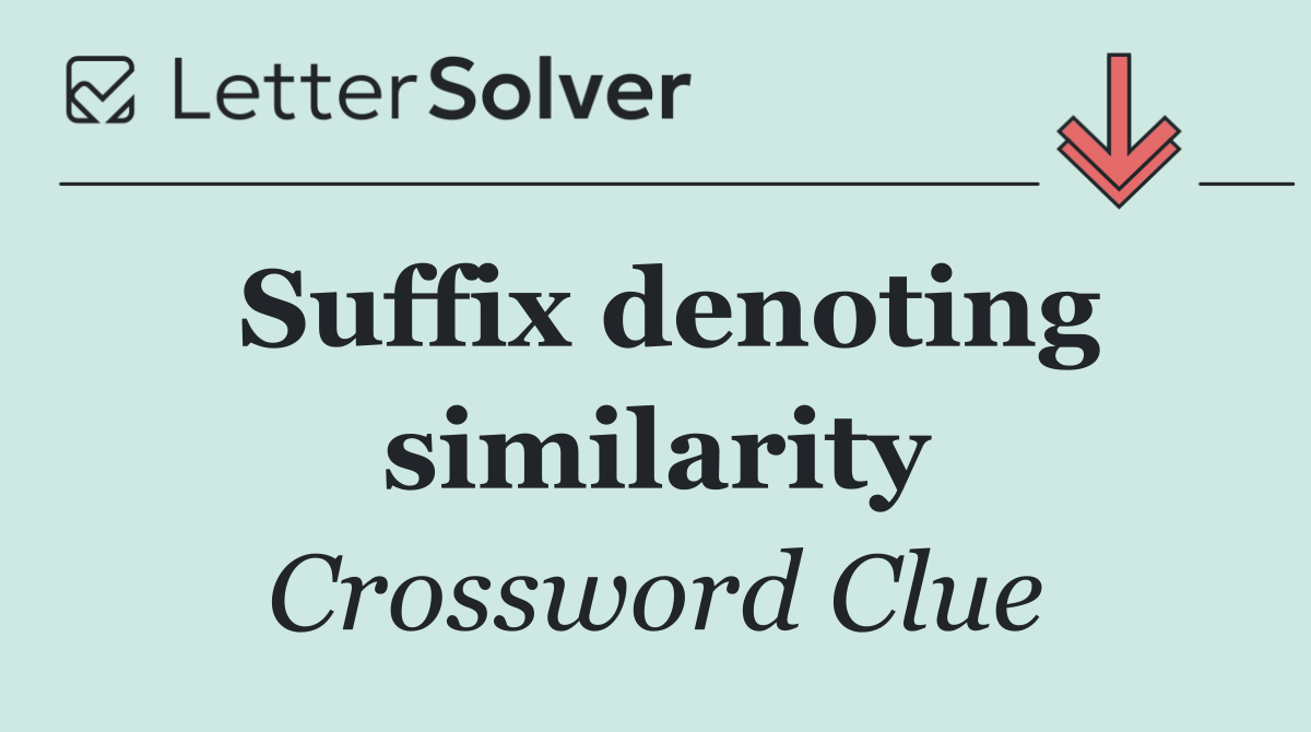 Suffix denoting similarity
