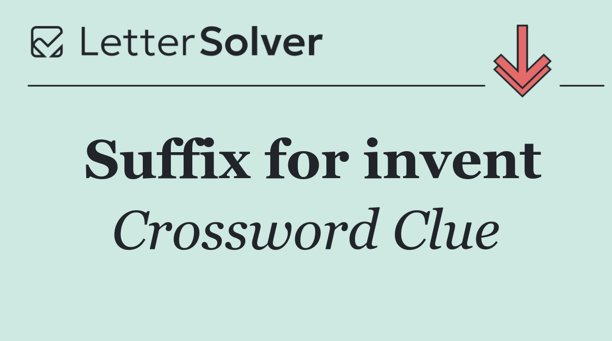 Suffix for invent