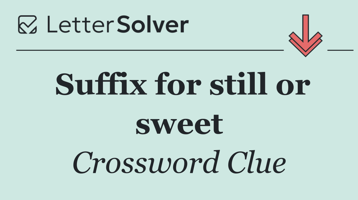 Suffix for still or sweet