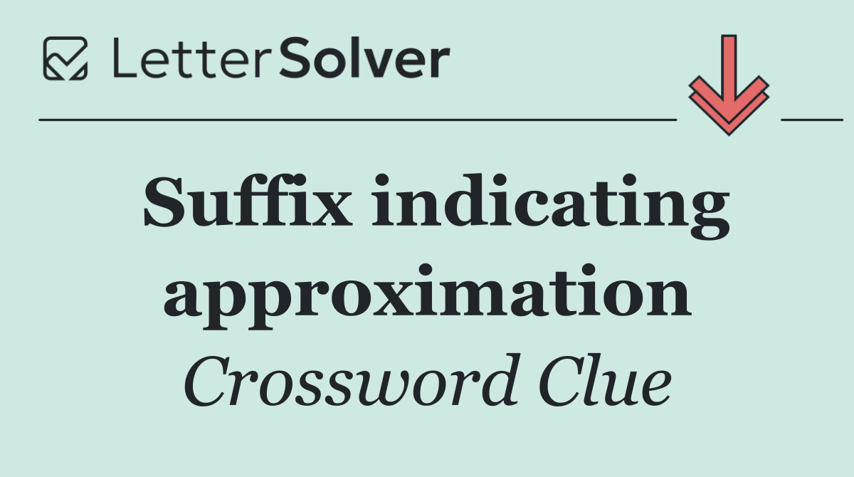Suffix indicating approximation