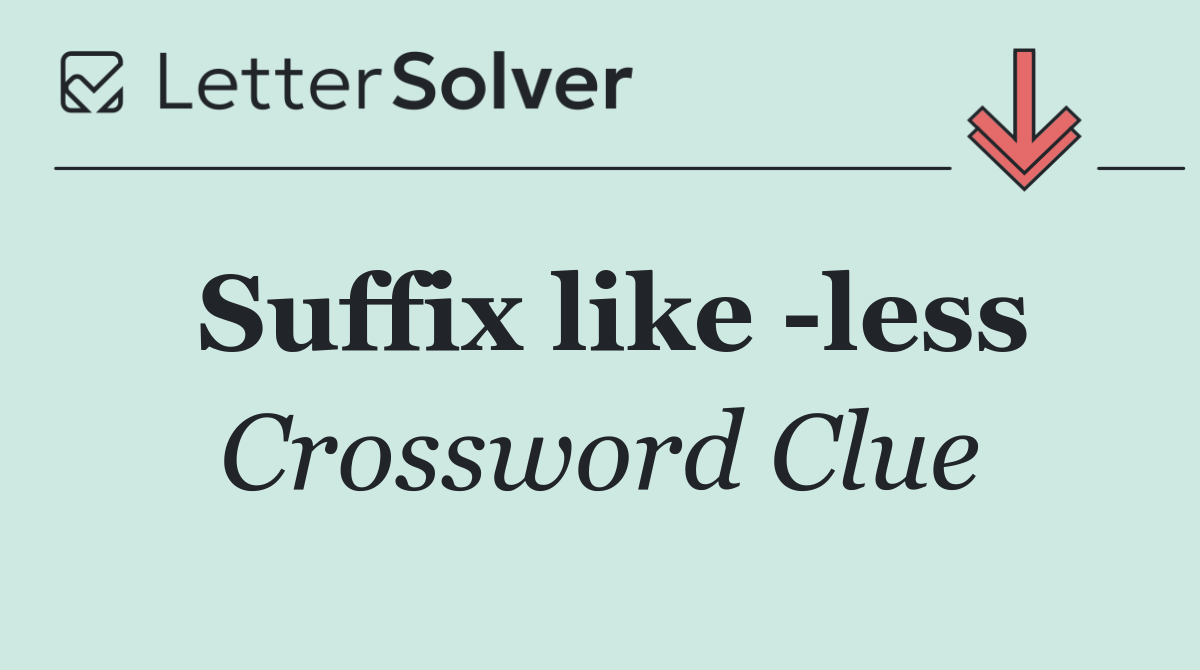 Suffix like  less