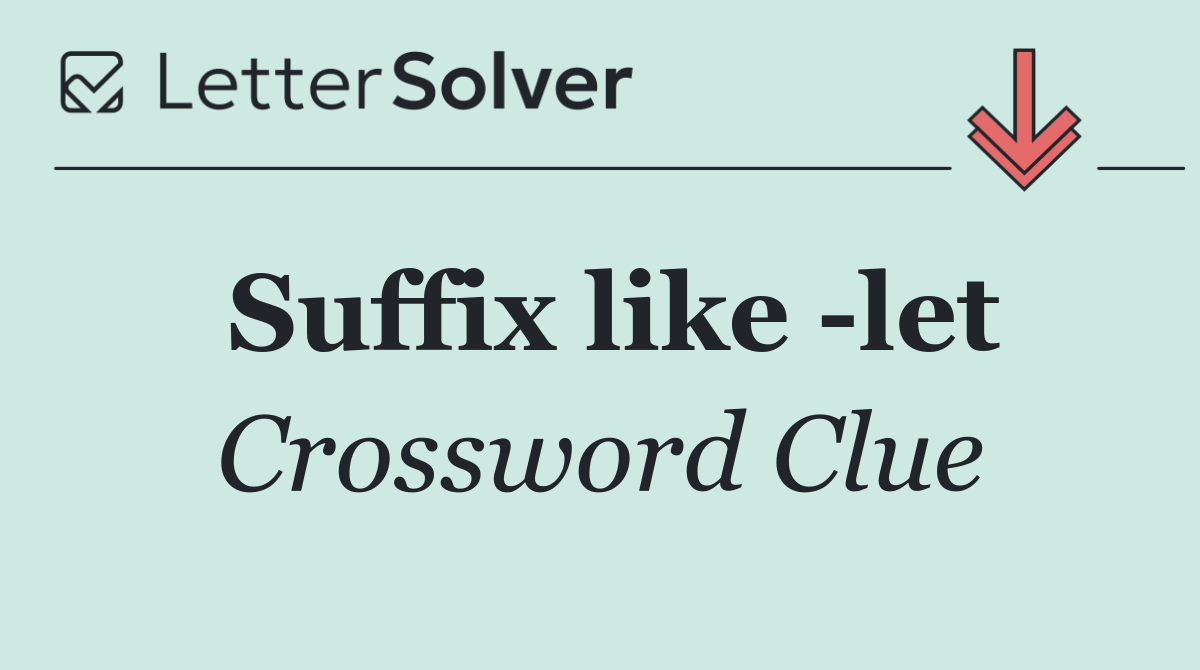 Suffix like  let
