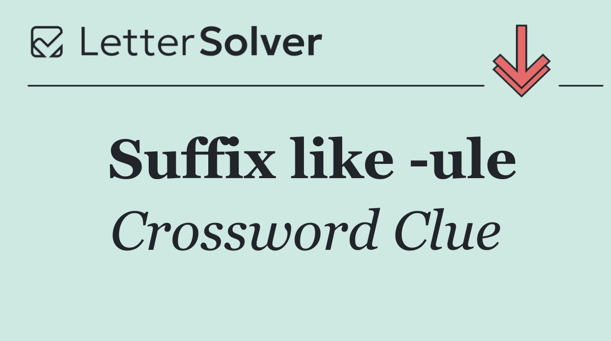 Suffix like  ule