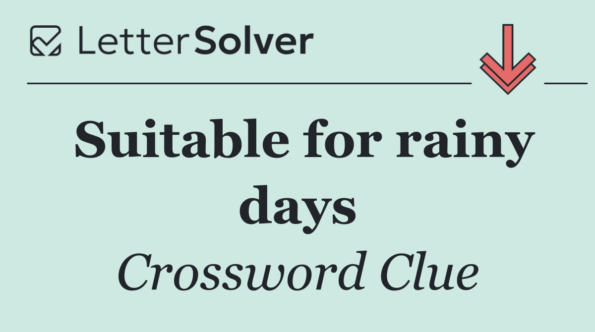 Suitable for rainy days