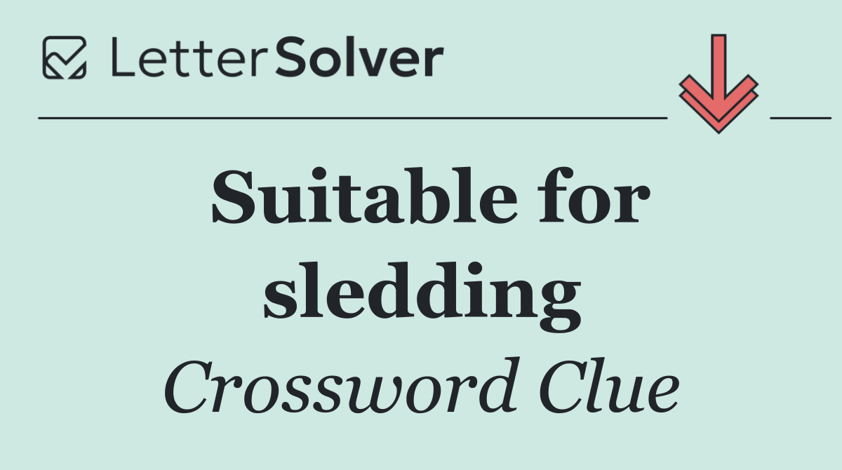 Suitable for sledding
