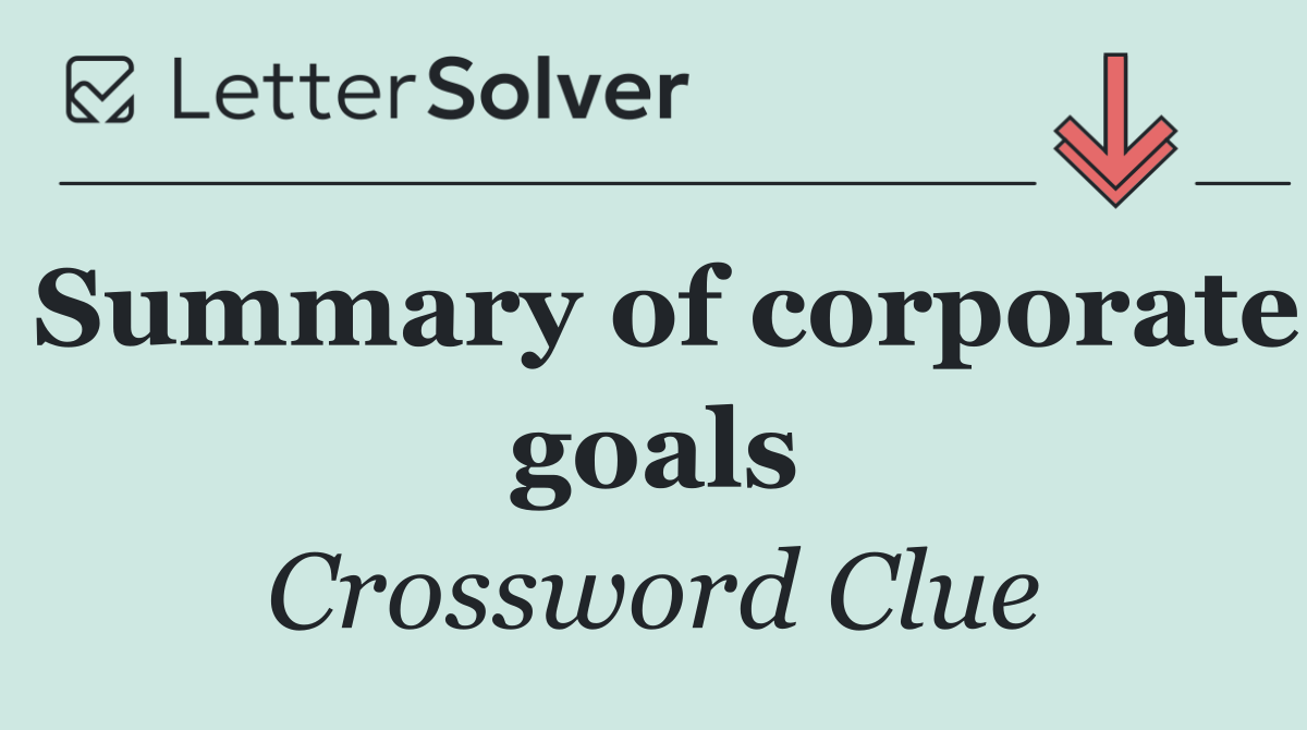 Summary of corporate goals