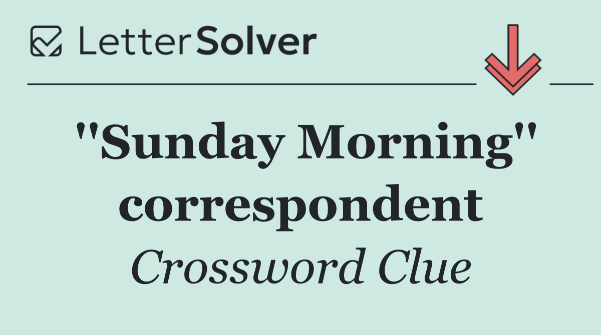 ''Sunday Morning'' correspondent