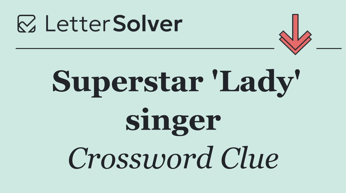 Superstar 'Lady' singer