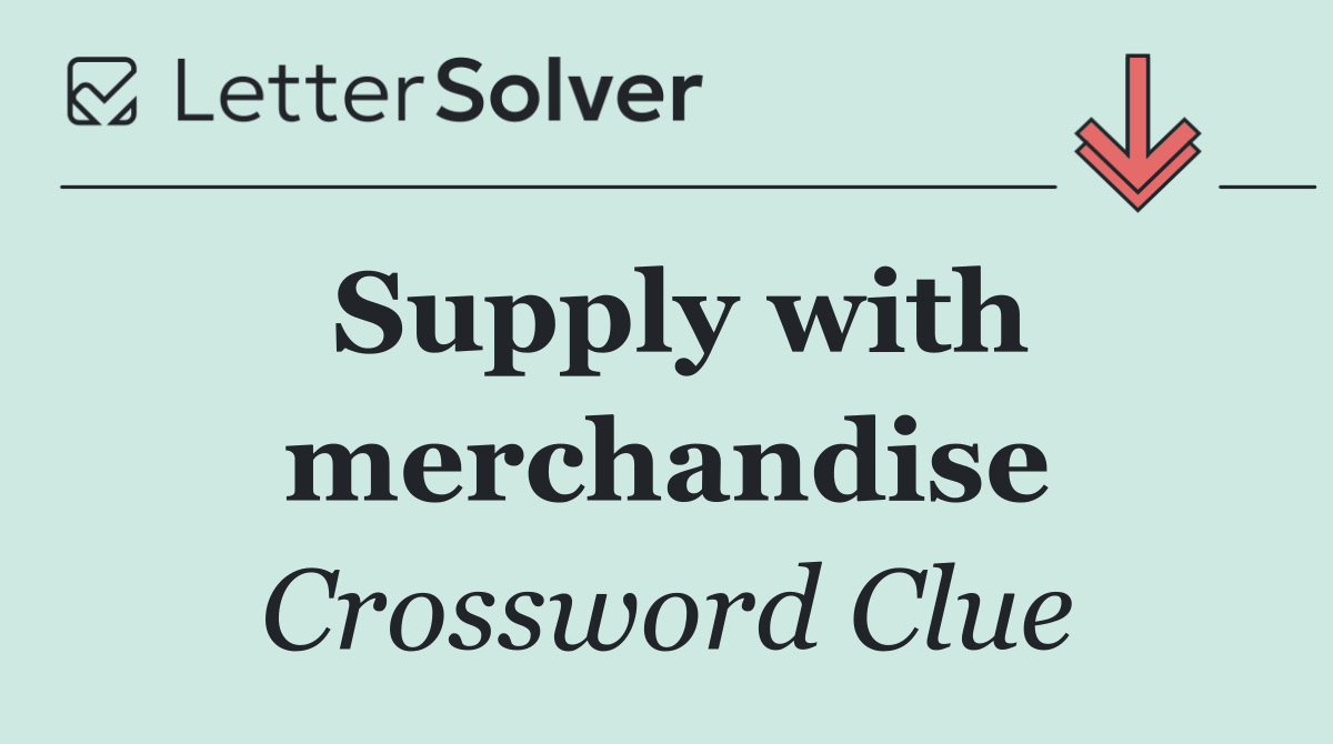 Supply with merchandise