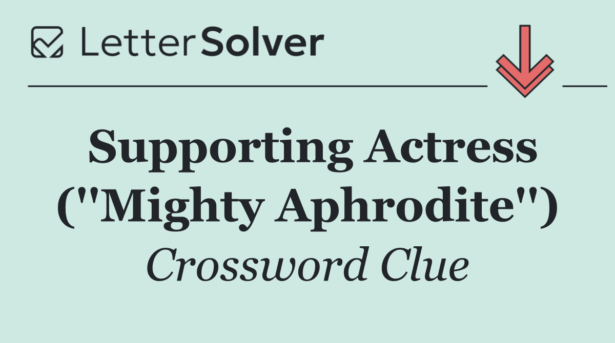 Supporting Actress (''Mighty Aphrodite'')