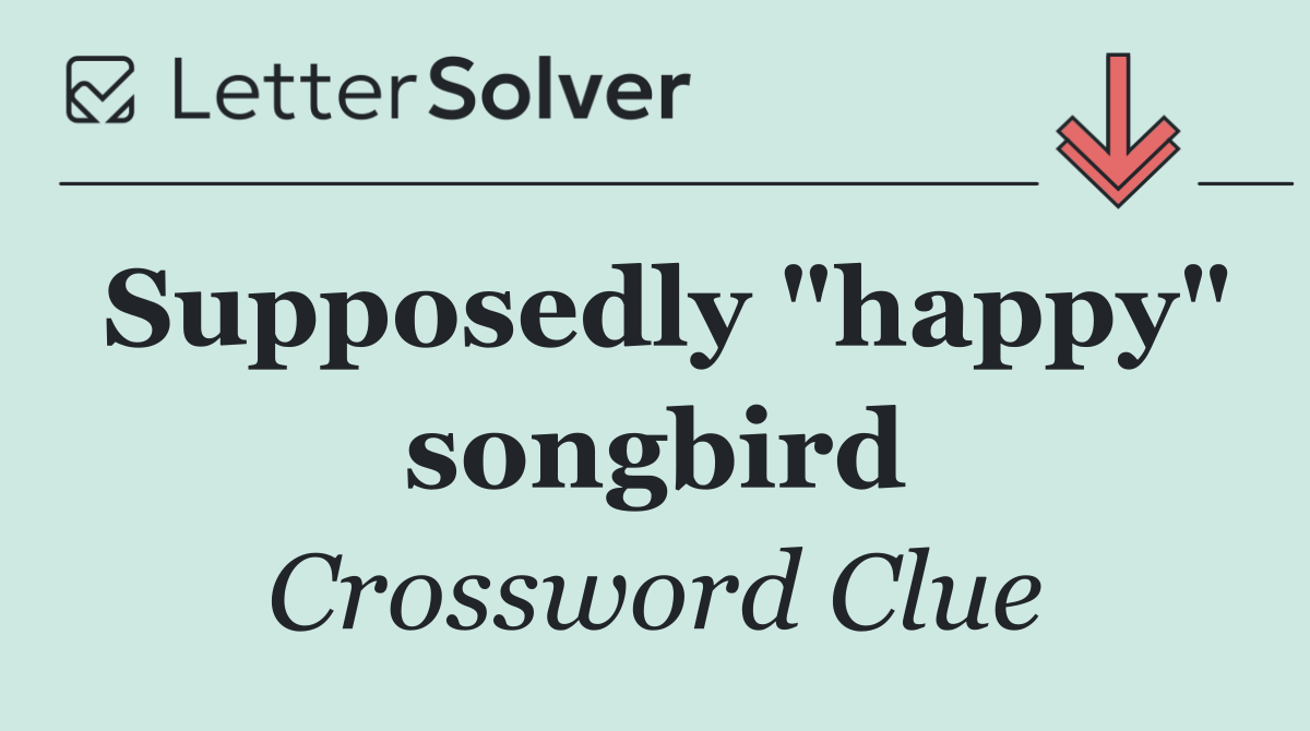 Supposedly "happy" songbird