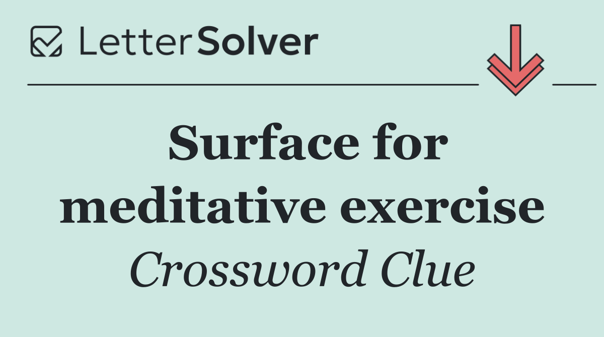 Surface for meditative exercise