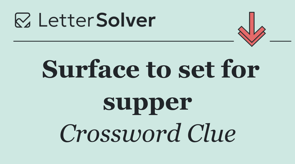 Surface to set for supper