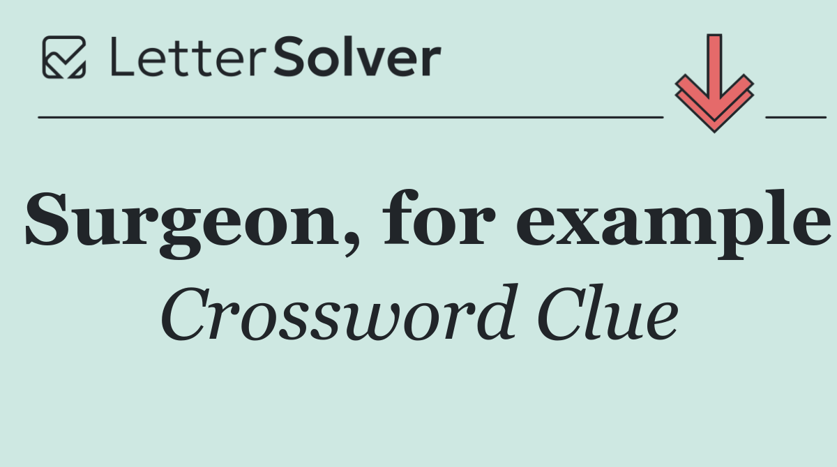 Surgeon, for example