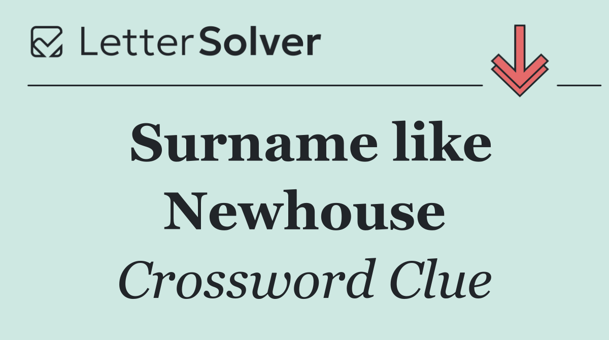 Surname like Newhouse
