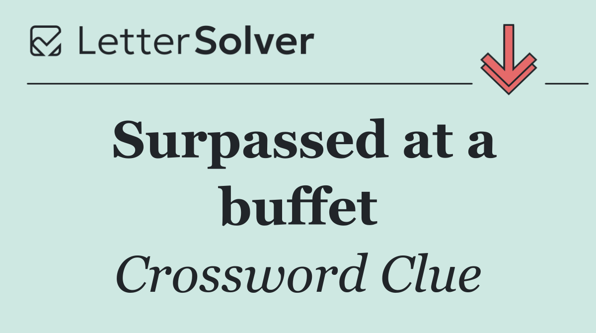 Surpassed at a buffet