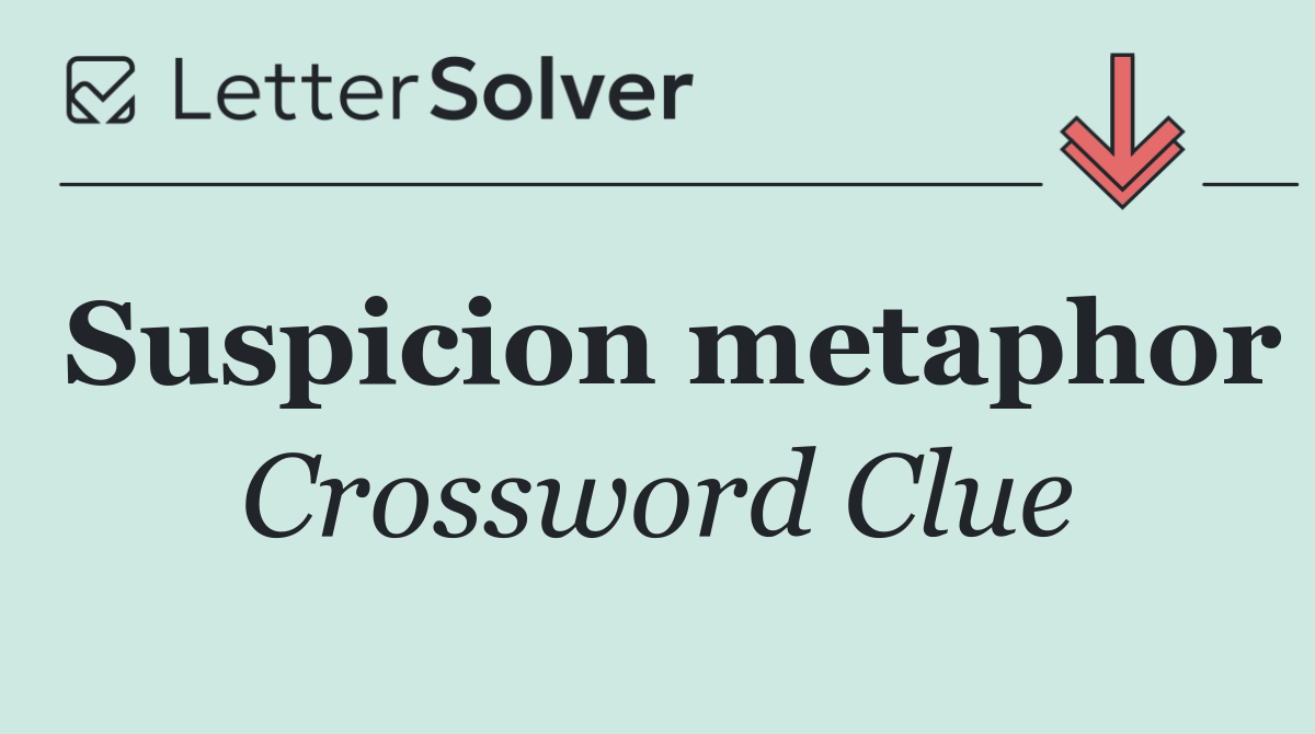 Suspicion metaphor
