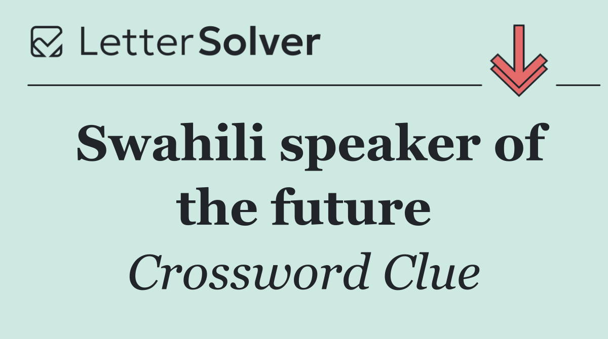 Swahili speaker of the future