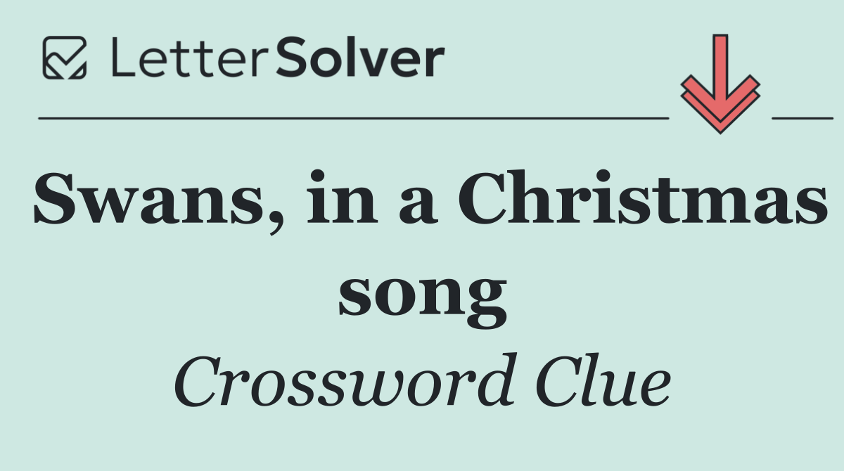Swans, in a Christmas song