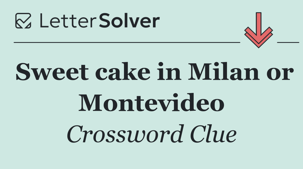 Sweet cake in Milan or Montevideo