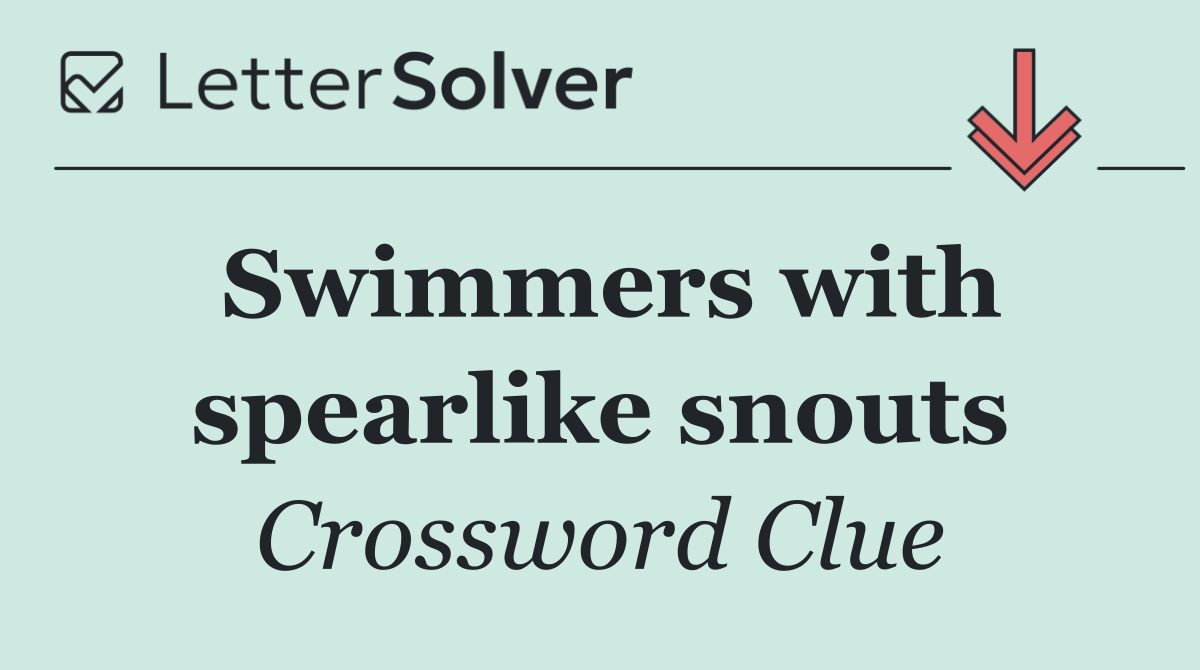 Swimmers with spearlike snouts