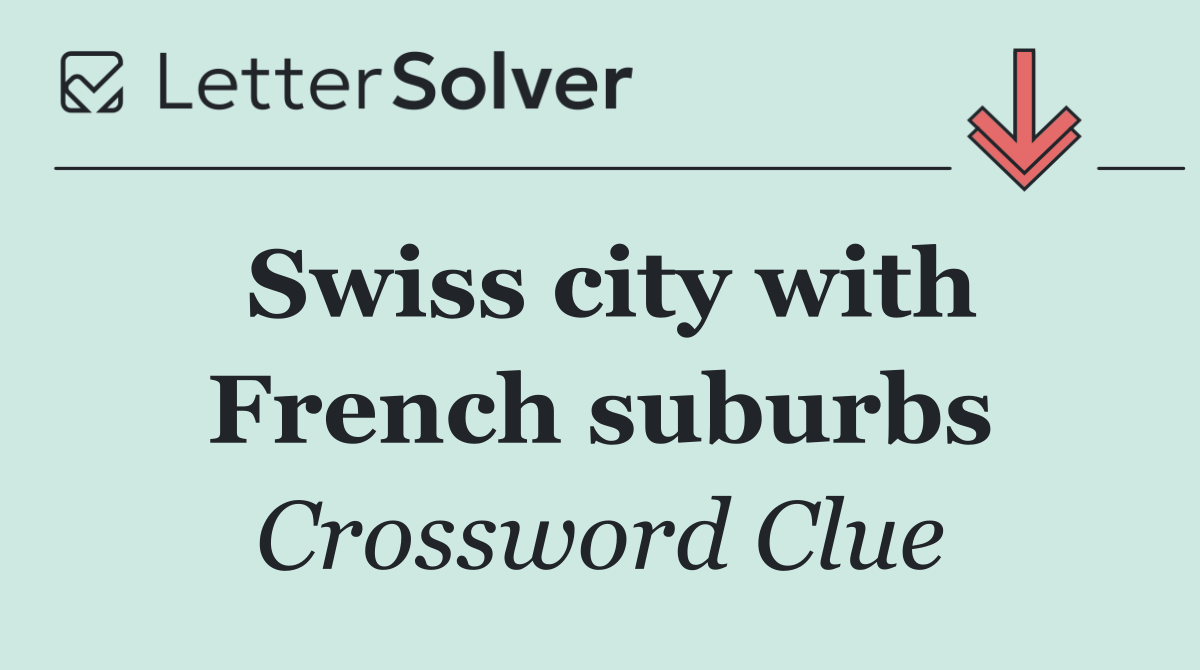 Swiss city with French suburbs