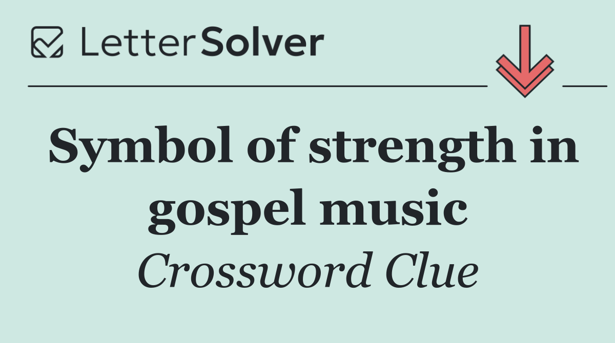 Symbol of strength in gospel music