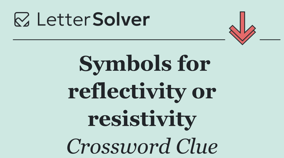 Symbols for reflectivity or resistivity