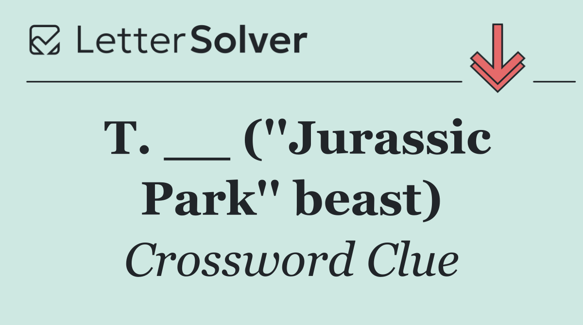 T. __ (''Jurassic Park'' beast)