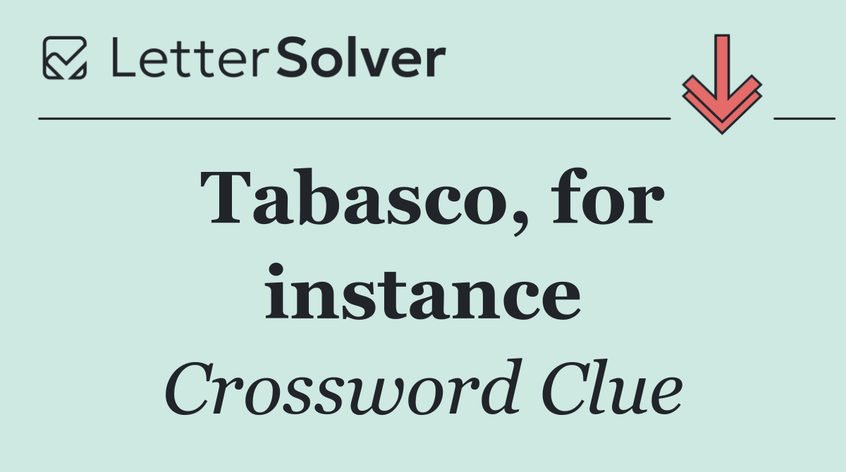 Tabasco, for instance