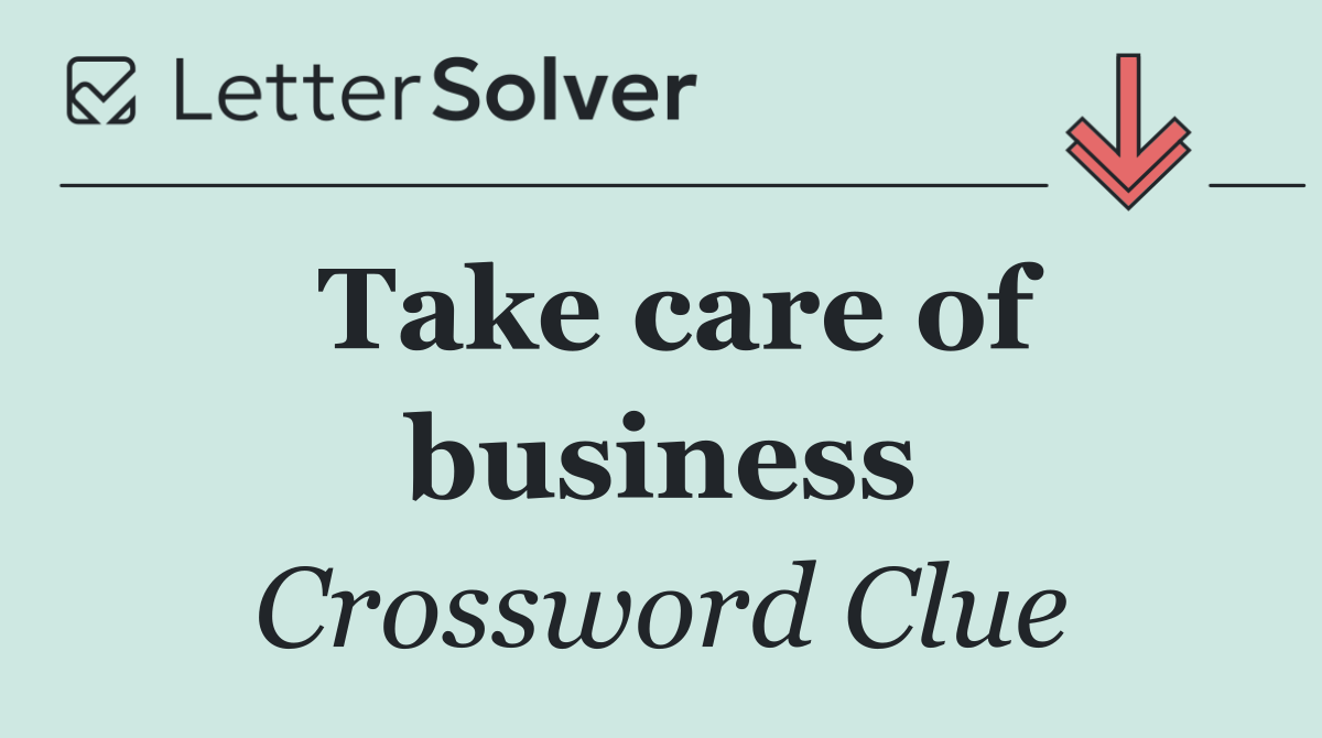 Take care of business