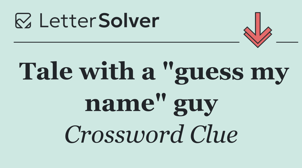Tale with a "guess my name" guy