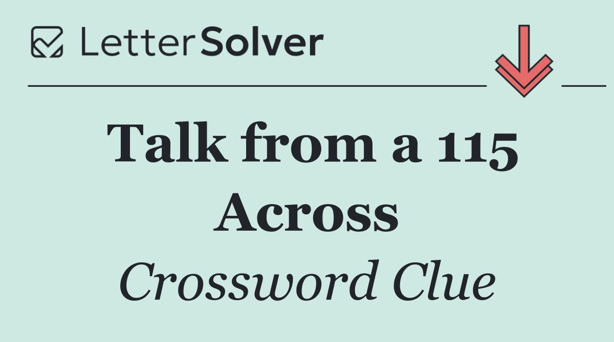 Talk from a 115 Across