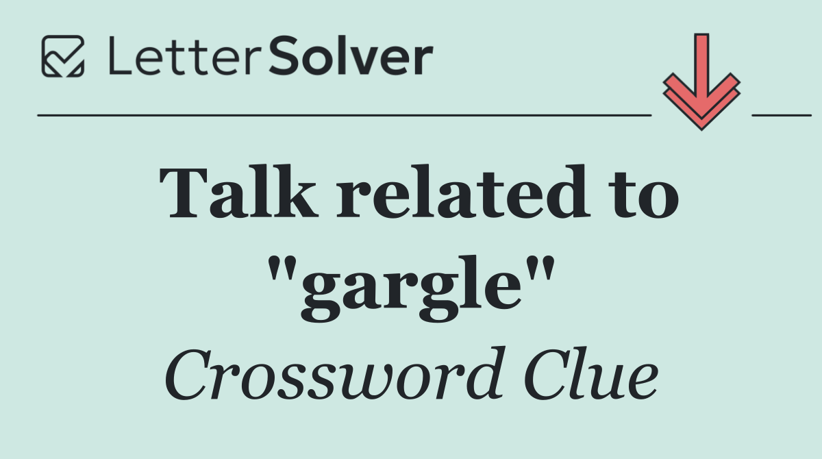 Talk related to "gargle"