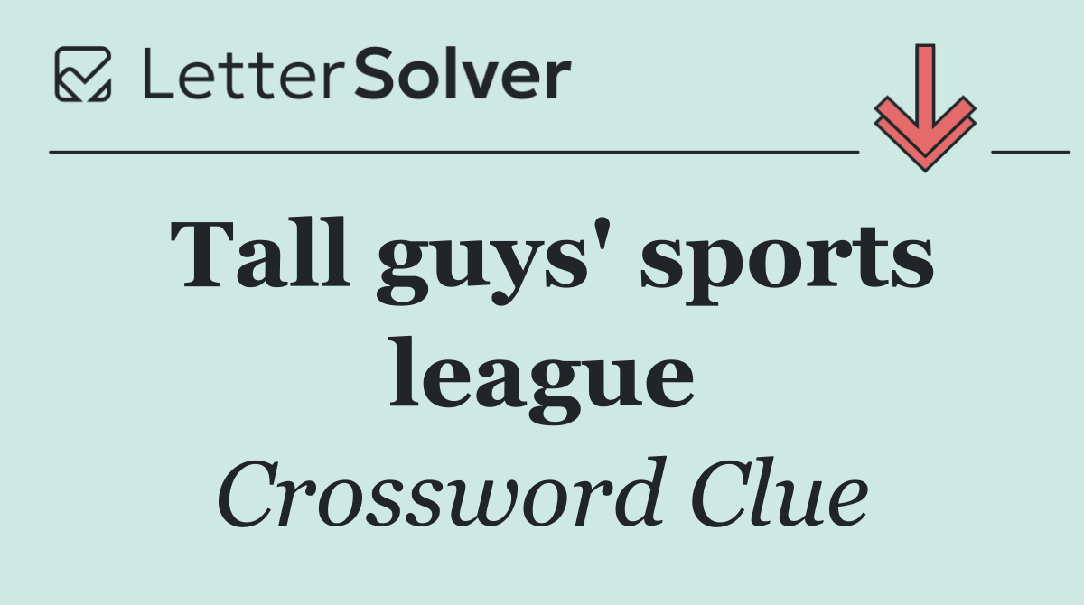 Tall guys' sports league