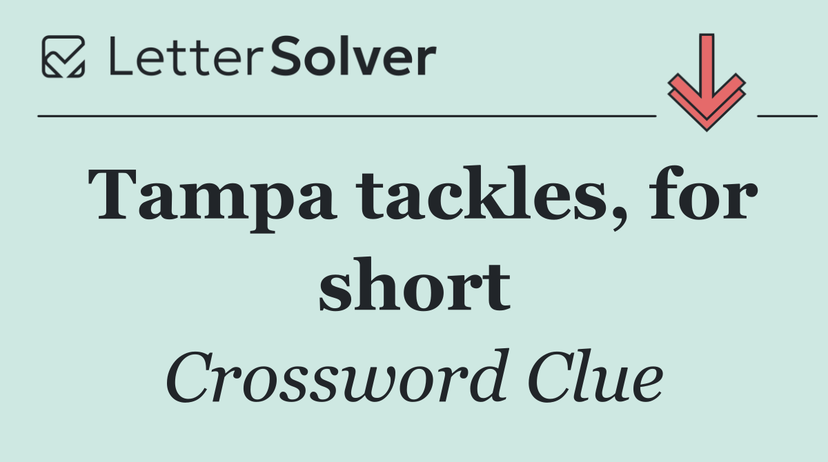 Tampa tackles, for short