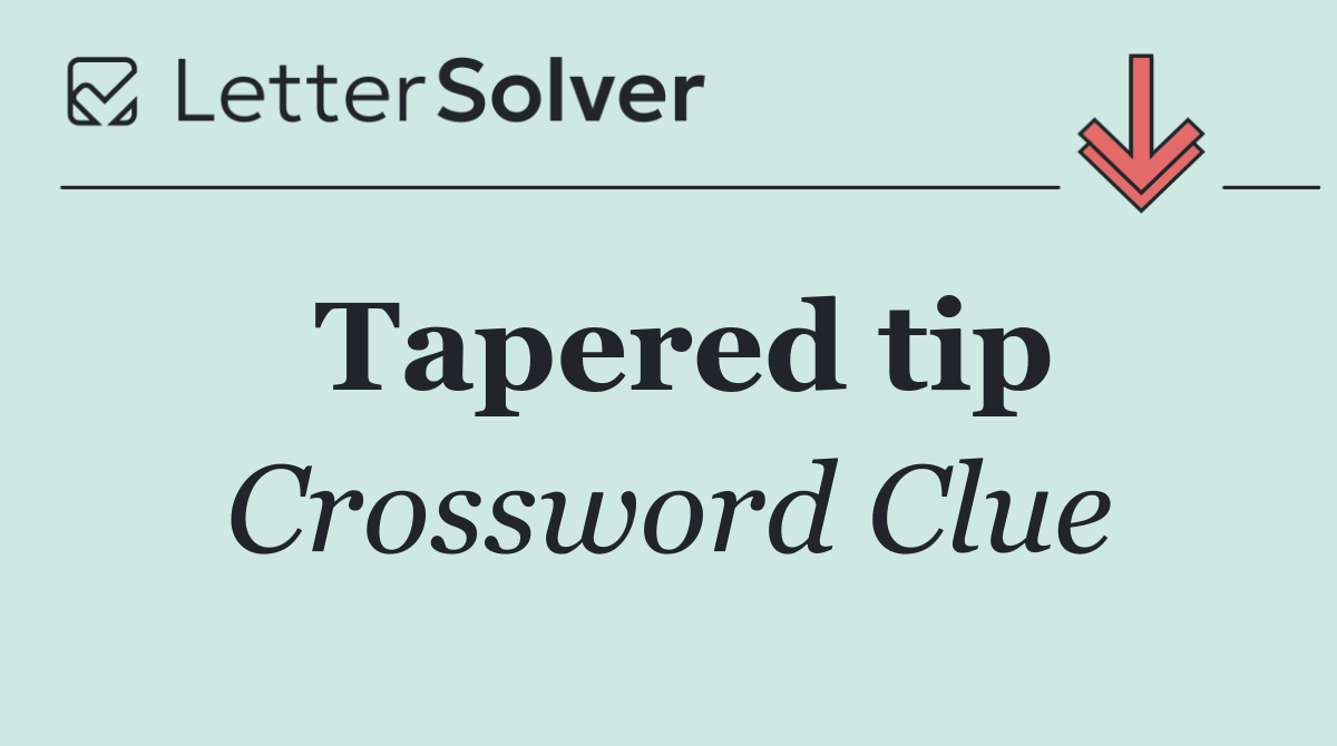 Tapered tip
