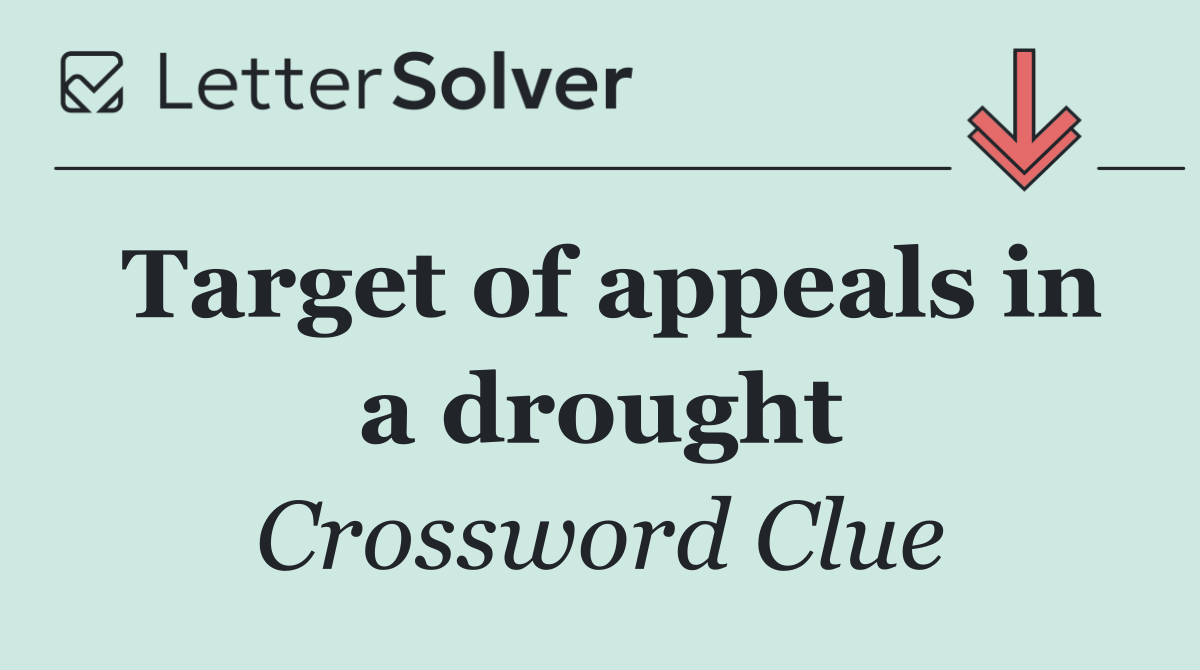 Target of appeals in a drought