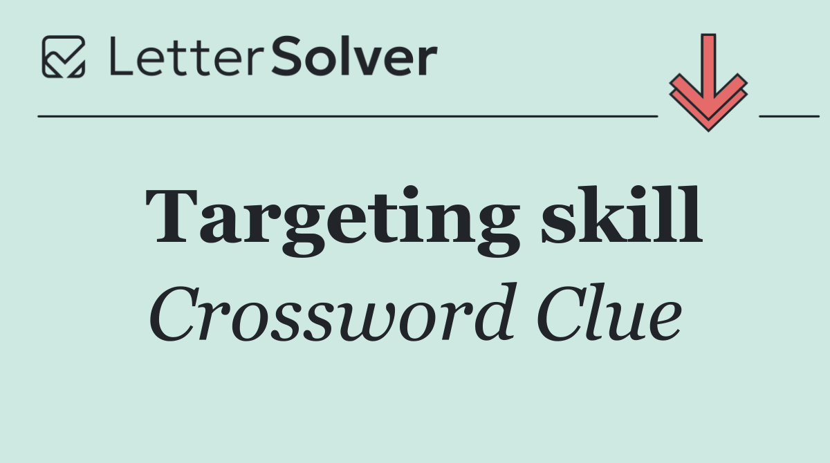Targeting skill
