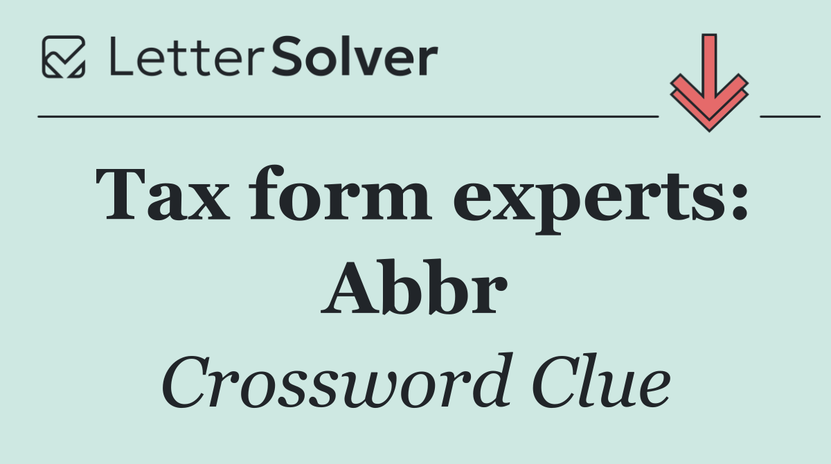 Tax form experts: Abbr