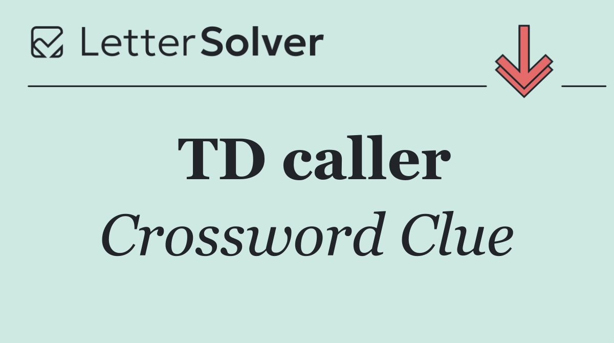 TD caller