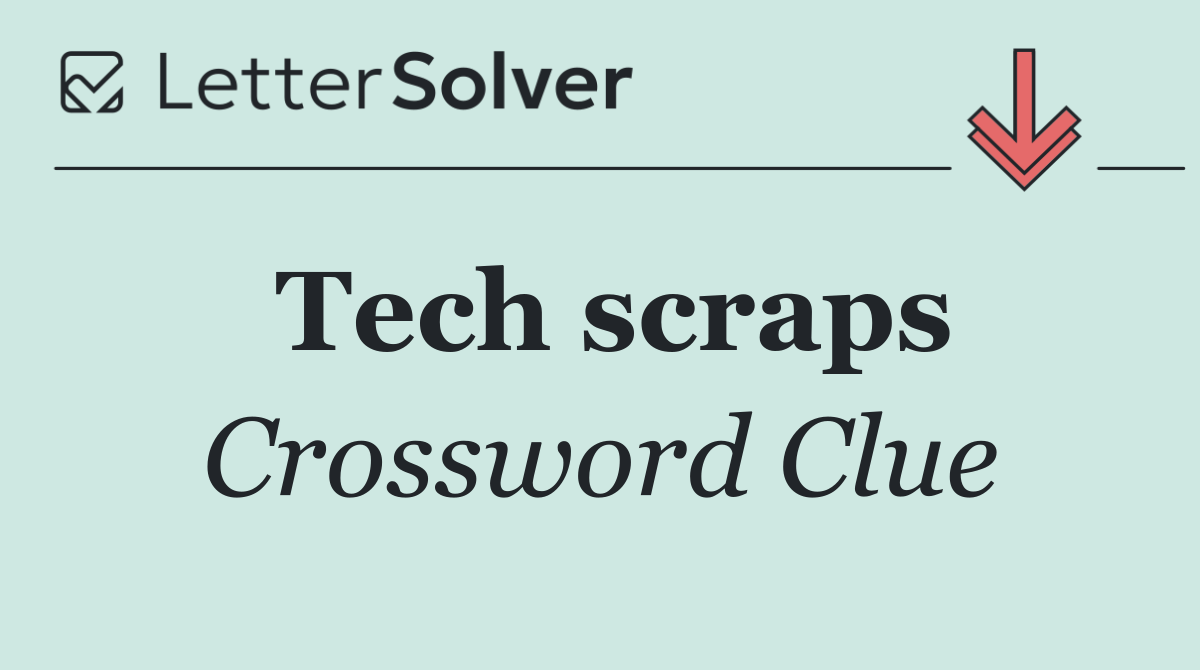 Tech scraps